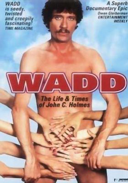 Wadd: The Life & Times of John C. Holmes