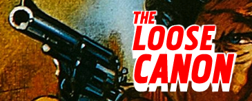 Every now and then I write a more-in-depth-than-usual study of a movie I consider important and influential in the evolution of Badass Cinema, a movie I believe most fans of the genre would love and all should see and have an opinion on. I call this series THE LOOSE CANON.