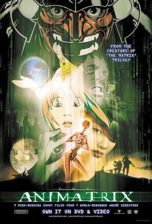 The Animatrix  VERN'S REVIEWS on the FILMS of CINEMA