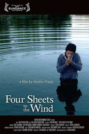 Poster for the 2007 film FOUR SHEETS TO THE WIND from director Sterlin Harjo.